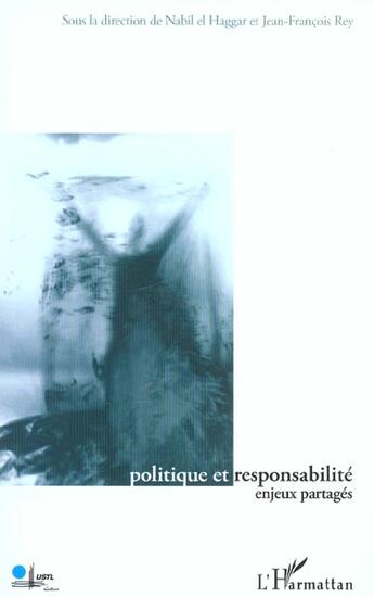 Couverture du livre « Politique et responsabilite - enjeux partages » de El Haggar/Rey aux éditions L'harmattan