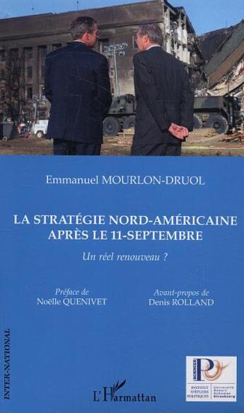 Couverture du livre « La stratégie nord-américaine après le 11-Septembre : Un réel renouveau ? » de Emmanuel Mourlon-Druol aux éditions L'harmattan