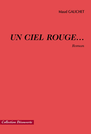 Couverture du livre « Un ciel rouge... » de Maud Galichet aux éditions Societe Des Ecrivains