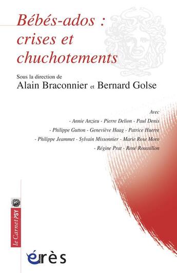 Couverture du livre « Bébés-ados ; crises et chuchotements » de Braconnier Alain/Gol aux éditions Eres