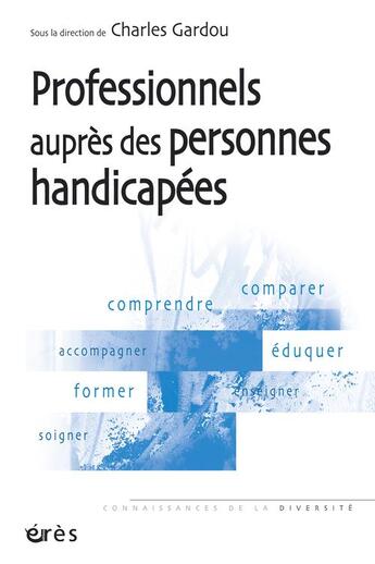 Couverture du livre « Professionnels auprès des personnes handicapées » de Charles Gardou aux éditions Eres