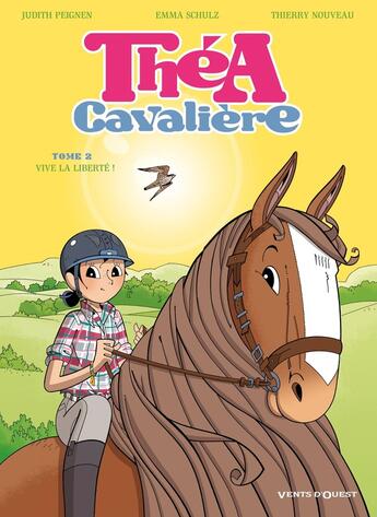 Couverture du livre « Théa cavalière Tome 2 : vive la liberté ! » de Emma Schulz et Judith Peignen et Thierry Nouveau aux éditions Vents D'ouest