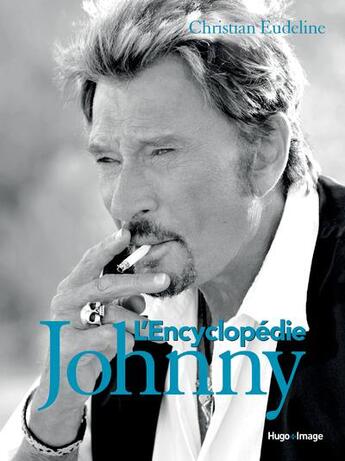 Couverture du livre « Encyclopédie Johnny » de Christian Eudeline aux éditions Hugo Image