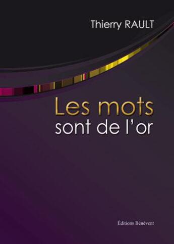 Couverture du livre « Les mots sont de l'or » de Thierry Rault aux éditions Baudelaire