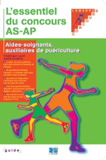 Couverture du livre « L'essentiel du concours AS-AP ; aides-soignants, auxiliaires de puériculture » de F Lepot aux éditions Lamarre