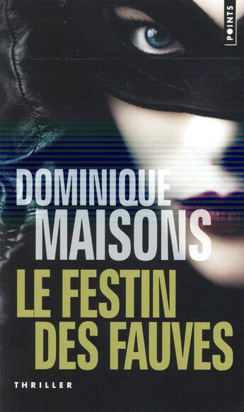 Couverture du livre « Le festin des fauves » de Dominique Maisons aux éditions Points