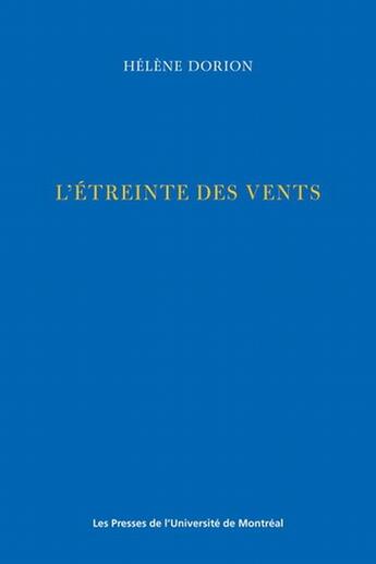 Couverture du livre « L'étreinte des vents » de Dorion H aux éditions Pu De Montreal