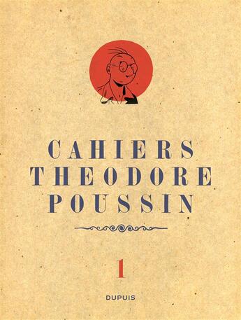 Couverture du livre « Théodore Poussin - cahiers Tome 1 » de Frank Le Gall aux éditions Dupuis