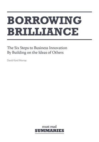 Couverture du livre « Summary: Borrowing Brilliance (review and analysis of Murray's Book) » de Businessnews Publish aux éditions Business Book Summaries