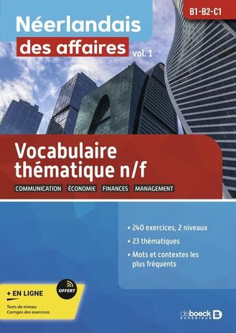 Couverture du livre « Neerlandais des affaires - volume 1 - vocabulaire thematique b1-b2-c1 » de Guy Sirjacobs aux éditions De Boeck Superieur