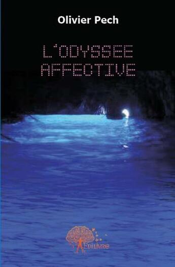 Couverture du livre « L'odyssée affective » de Olivier Pech aux éditions Edilivre