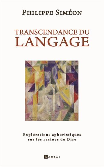 Couverture du livre « Transcendance du langage - explorations aphoristiques sur les racines du dire » de Philippe Simeon aux éditions Ramsay