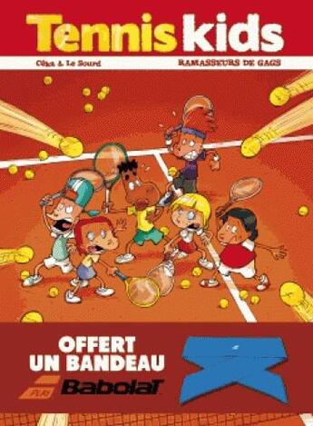 Couverture du livre « Tennis kids t.1 ; ramasseurs de gags » de Ceka et Patrice Le Sourd aux éditions Bamboo