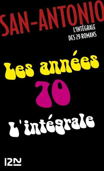 Couverture du livre « Les années 1970 ; l'intégrale » de San-Antonio aux éditions 12-21