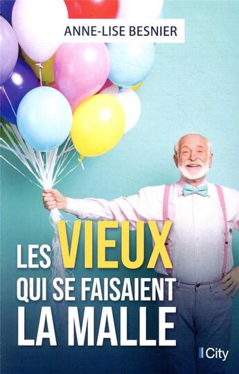 Couverture du livre « Les vieux qui se faisaient la malle » de Anne-Lise Besnier aux éditions City