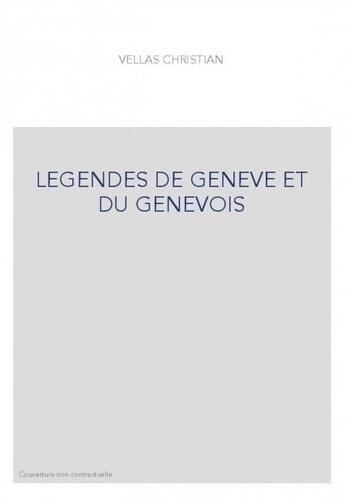 Couverture du livre « Légendes de Genève et du genevois » de Christian Vellas aux éditions Slatkine