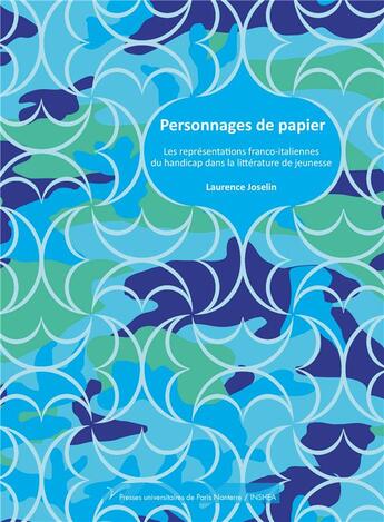 Couverture du livre « Personnages de papier - les representations franco-italiennes du handicap dans la litterature de jeu » de Josselin Laurence aux éditions Pu De Paris Nanterre