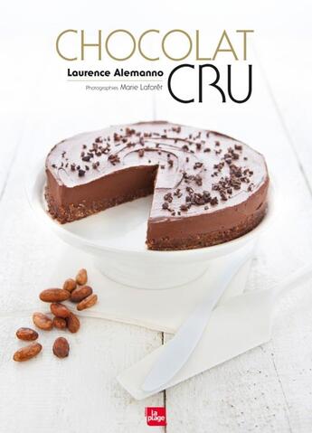 Couverture du livre « Chocolat cru » de Laurence Alemanno aux éditions La Plage