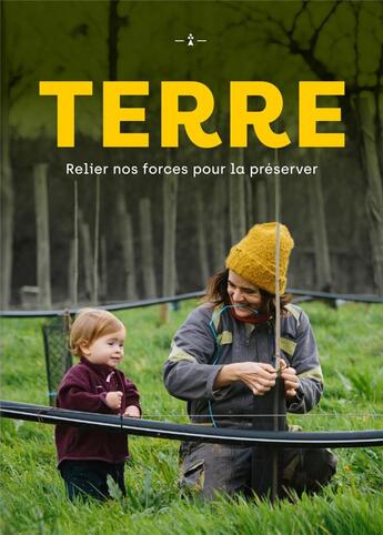 Couverture du livre « Terre : Relier nos forces pour la préserver » de Isabelle Deval et Ellie Gibbons et Elliot Smarrito aux éditions Coop Breizh