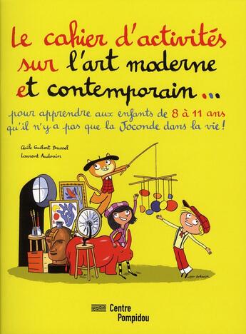 Couverture du livre « Le cahier d'activités sur l'art moderne et contemporain... » de Cecile Guibert aux éditions Centre Pompidou