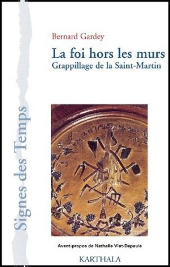 Couverture du livre « La foi hors les murs ; grappillage de la Saint-Martin » de Bernard Gardey aux éditions Karthala