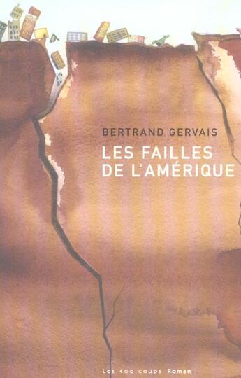 Couverture du livre « Les failles de l'amerique » de Bertrand Gervais aux éditions 400 Coups