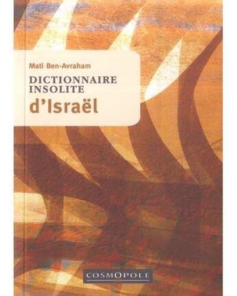 Couverture du livre « Dictionnaire insolite d'Israël » de Mati Ben-Avraham aux éditions Cosmopole