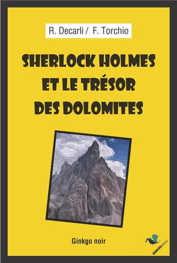 Couverture du livre « Sherlock Holmes et le trésor des Dolomites » de Fabrizio Torchio et Riccardo Decarli aux éditions Ginkgo