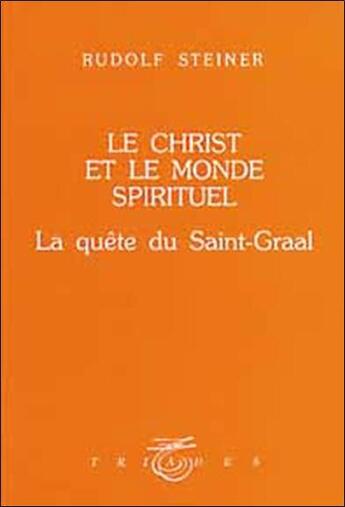 Couverture du livre « Christ Et Le Monde Spirituel » de Rudolf Steiner aux éditions Triades