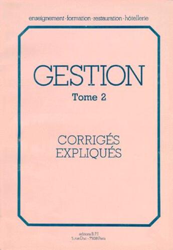 Couverture du livre « Gestion t.2 corriges expliques » de Bontoux aux éditions Editions Bpi