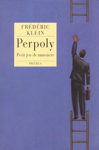 Couverture du livre « Perpoly - petit jeu de massacre » de Frederic Klein aux éditions Phebus