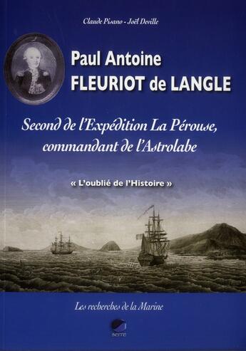 Couverture du livre « Paul-Antoine Fleuriot de Langle ; second de l'expédition La Pérouse, commandant de l'Astrolabe » de Claude Pisano et Joel Deville aux éditions Serre