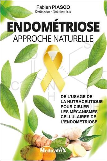 Couverture du livre « Piasco-endométriose : approche naturelle » de Fabien Piasco aux éditions Medicatrix