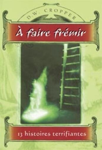 Couverture du livre « À faire frémir ; 13 histoires terrifiantes » de D.W. Cropper aux éditions Ada