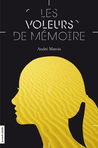 Couverture du livre « Les voleurs de mémoire » de Andre Marois aux éditions La Courte Echelle