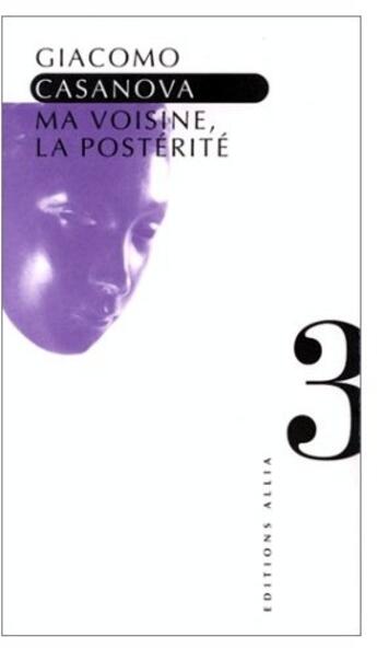 Couverture du livre « Ma voisine la posterite » de Casanova aux éditions Allia