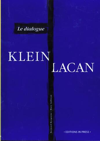 Couverture du livre « Dialogue klein-lacan (le) » de Bourgoyne/Sullivan B aux éditions In Press