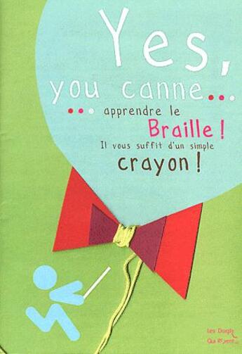 Couverture du livre « Yes, you canne ; apprendre le braille ; il vous suffit d'un simple crayon » de Marion Ripley aux éditions Les Doigts Qui Revent