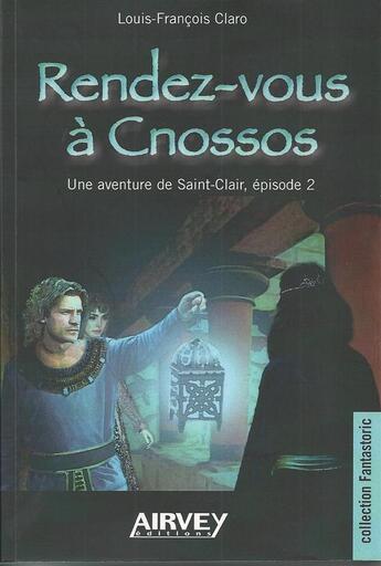 Couverture du livre « Rendez-vous à Cnossos » de Louis-Francois Claro aux éditions Airvey