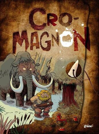 Couverture du livre « Cro-magnon ! » de Muriel Zurcher et Phicil aux éditions Graine2