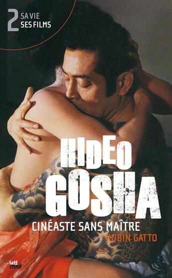 Couverture du livre « Hideo Gosha ; cinéaste sans maître t.2 » de  aux éditions Lettmotif