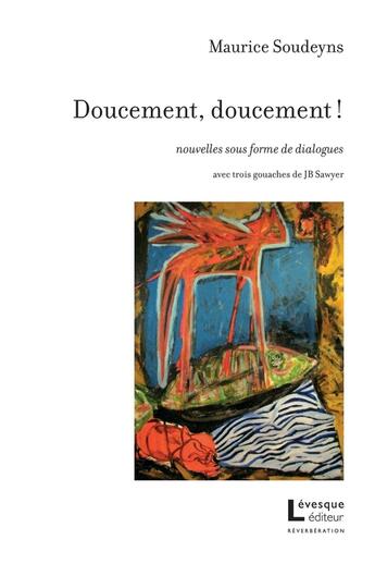 Couverture du livre « Doucement, doucement! » de Soudeyns Maurice aux éditions Levesque