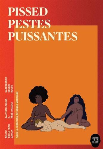 Couverture du livre « Pissed pestes puissantes » de Mansouri Sanna aux éditions Editions Tete Premiere