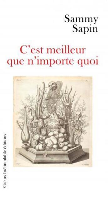 Couverture du livre « C'est meilleur que n'importe quoi » de Sammy Sapin aux éditions Cactus Inebranlable