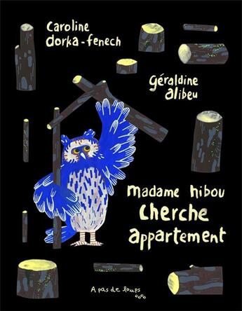 Couverture du livre « Madame hibou cherche appartement » de Geraldine Alibeu et Caroline Dorka-Fenech aux éditions A Pas De Loups