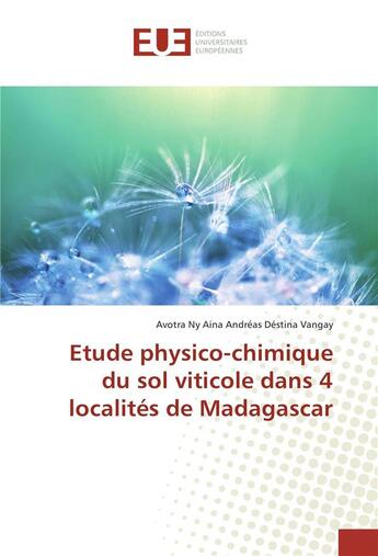 Couverture du livre « Etude physico-chimique du sol viticole dans 4 localites de madagascar » de Destina Vangay aux éditions Editions Universitaires Europeennes