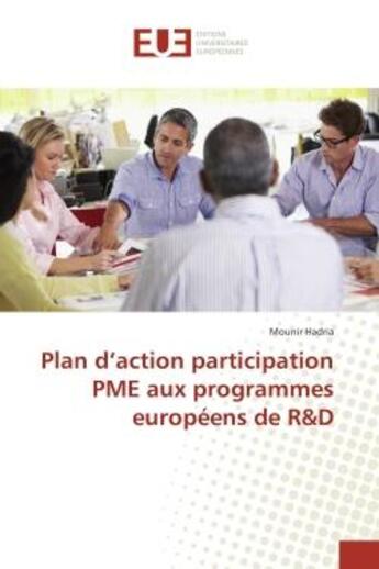 Couverture du livre « Plan d'action participation PME aux programmes europeens de RD » de Mounir Hadria aux éditions Editions Universitaires Europeennes