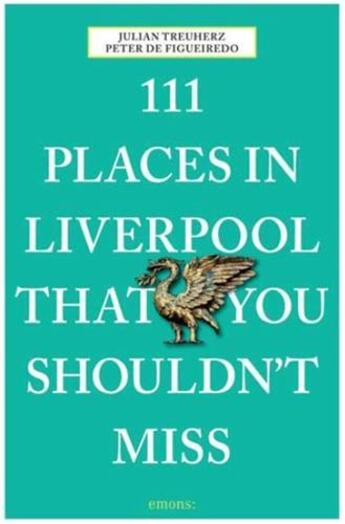Couverture du livre « 111 places in liverpool that you mustn't miss » de  aux éditions Antique Collector's Club