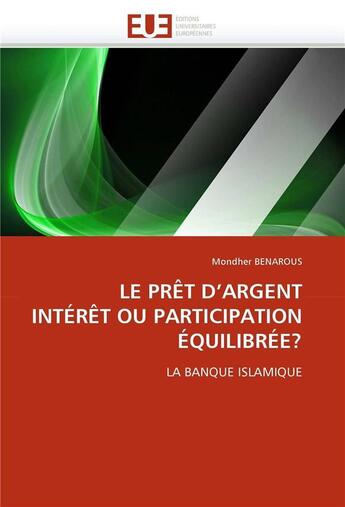 Couverture du livre « Le pret d'argent interet ou participation equilibree? » de Benarous-M aux éditions Editions Universitaires Europeennes