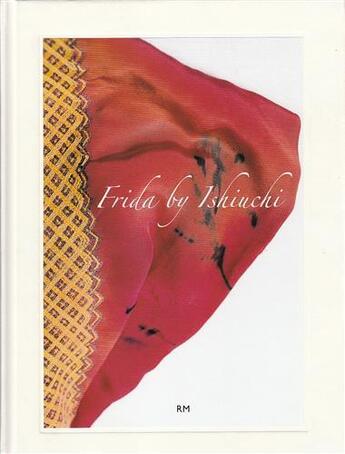 Couverture du livre « Miyako ishiuchi - frida by ishiuchi » de Ishiuchi Miyako aux éditions Rm Editorial